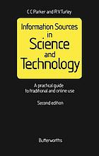 Information Sources in Science and Technology : a Practical Guide to Traditional and Online Use