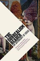 The surrealism reader : an anthology of ideas