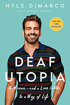 Deaf utopia : a memoir -- and a love letter to a way of life