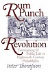 Rum punch and revolution : taverngoing & public... by Peter Thompson