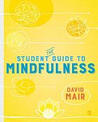 The student guide to mindfulness