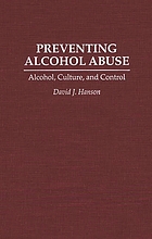 Preventing alcohol abuse : alcohol, culture, and control