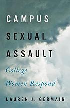Campus Sexual Assault : college women respond
