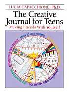 The creative journal for teens : making friends with yourself