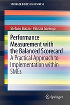Performance Measurement with the Balanced Scorecard: A Practical Approach to Implementation Within SMEs (SpringerBriefs in Business)