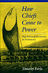 How chiefs come to power : the political economy... by  Timothy K Earle 