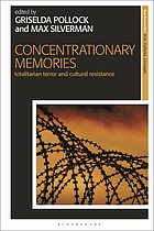 Concentrationary memories : totalitarian terror and cultural resistance