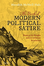 BIRTH OF MODERN POLITICAL SATIRE : romeyn de hooghe and the glorious revolution.
