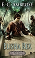 Elisha rex by  E  C Ambrose 