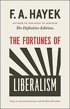 The fortunes of liberalism : essays on Austrian economics and the ideal of freedom
