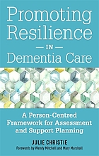 book cover for Promoting Resilience in Dementia Care : a Person-Centred Framework for Assessment and Support Planning
