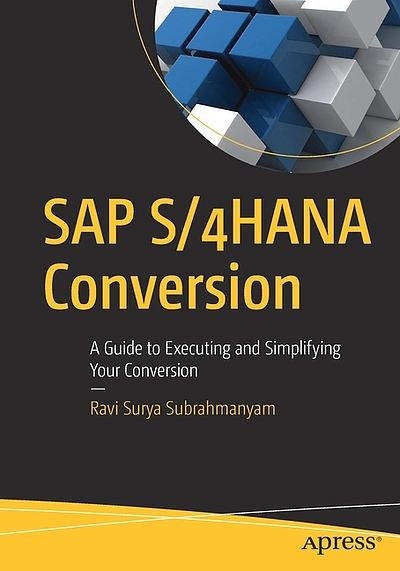 SAP S/4HANA conversion : a guide to executing and simplifying your ...
