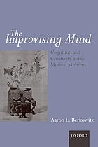 The improvising mind : cognition and creativity in the musical moment