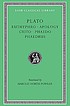 Euthyphro ; Apology ; Crito ; Phaedo ; Phaedrus by  Plato 