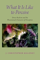What it is like to perceive : direct realism and the phenomenal character of perception