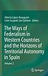 The ways of federalism in Western Countries and... by Alberto López Basaguren