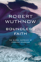 Boundless faith : the global outreach of American churches