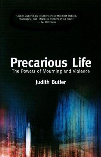 Precarious life : the powers of mourning and violence | WorldCat.org