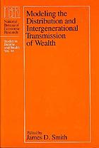 Modeling the distribution and intergenerational transmission of wealth