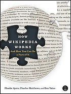 How Wikipedia works : and how you can be a part of it