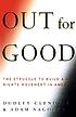 Out for good : the struggle to build a gay rights... by  Dudley Clendinen 