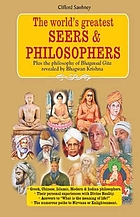 The world's greatest seers & philosophers : plus the philosophy of Bhagavad Gita revealed by Bhagwan Krishna