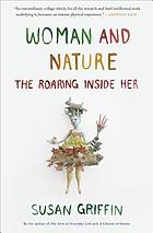 Woman and Nature : The Roaring Inside Her.