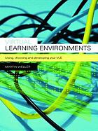 Virtual learning environments : using, choosing and developing your VLE