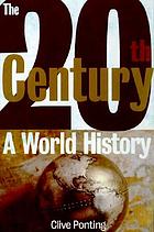 The twentieth century : a world history