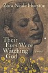 Their eyes were watching God : a novel by Zora Neale Hurston