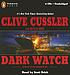 Dark watch : a novel of the Oregon files by Clive Cussler