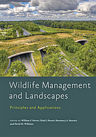 Wildlife management and landscapes : principles and applications