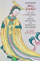 Sheng Yen Series in Chinese Buddhism: Emperor Wu Zhao and Her Pantheon of Devis, Divinities, and Dynastic Mothers