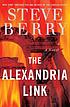 The Alexandria link : a novel by  Steve Berry 