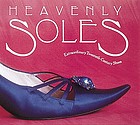 Heavenly soles : extraordinary twentieth-century shoes