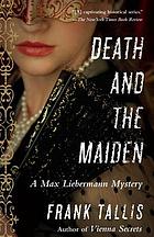 Death and the maiden : a Max Liebermann mystery