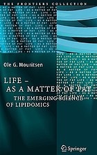 Life - as a matter of fat : the emerging science of lipidomics