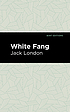 WHITE FANG door JACK LONDON.