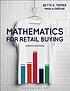 Mathematics for retail buying by Bette K Tepper