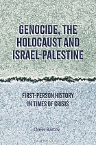 Genocide, the Holocaust and Israel-Palestine : first person history in times of crisis