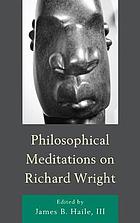 Philosophical meditations on Richard Wright