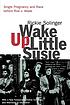 Wake up little Susie : single pregnancy before... by  Rickie Solinger 