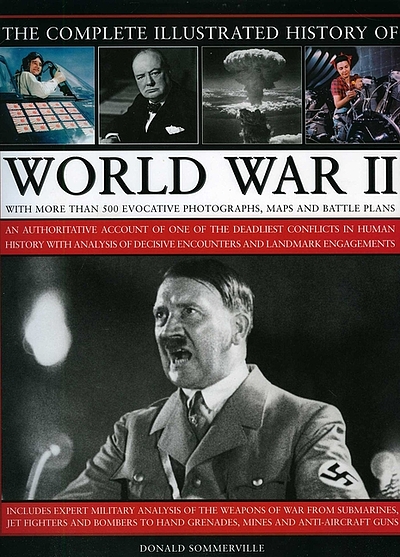 The complete illustrated history of World War II : an authoritative ...