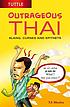 Outrageous Thai : slang, curses and epithets by  T  F Rhoden 