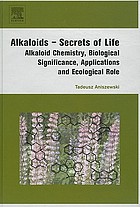 Alkaloids - Secrets of Life : Alkaloid Chemistry, Biological Significance, Applications and Ecological Role
