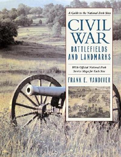 Civil War Battlefields And Landmarks : A Guide To The National Park ...