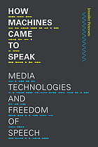 How machines came to speak : media technologies and freedom of speech