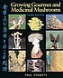 Growing gourmet and medicinal mushrooms = [Shokuyō... by  Paul Stamets 