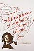 The adventures of Arthur Conan Doyle : a biography by  Russell Miller 