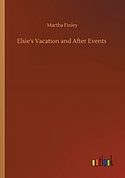 ELSIE'S VACATION AND AFTER EVENTS.